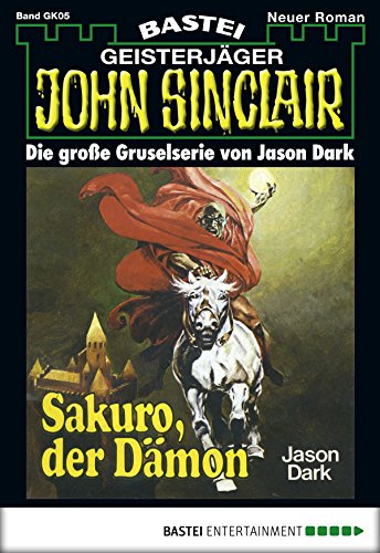 John Sinclair Gespensterkrimi - Folge 05: Sakuro, der Dämon (German Edition)