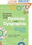 Teaching Students With Dyslexia and Dysgraphia: Lessons FromTeaching and Science
