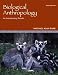 Biological Anthropology: An Introductory Reader