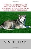 How to Understand and Train a Alaskan Malamute Puppy or Dog with Good Behavior