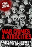 WAR CRIMES AND ATROCITIES (True Crime)