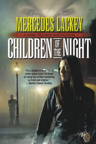 Children of the Night: A Diana Tregarde Investigation [Paperback] [2005] (Author) Mercedes Lackey