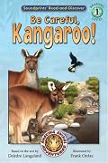 Be Careful, Kangaroo! (Read and Discover (Soundprints).)