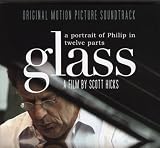Glass: A Portrait of Philip in Twelve Parts [Original Motion Picture Soundtrack]