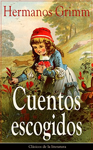Cuentos escogidos: Clásicos de la literatura (Spanish Edition)
