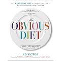 The Obvious Diet: Your Personal Way to Lose Weight Without Changing Your Lifestyle
