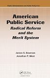 American Public Service: Radical Reform and the Merit System (Public Administration and Public Policy)