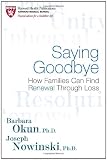 Saying Goodbye: How Families Can Find Renewal Through Loss