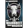 Die Wahrheit �ber Wacken: Wacken von A-Z