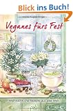 Veganes f�rs Fest: Weihnachtliche Rezepte aus aller Welt