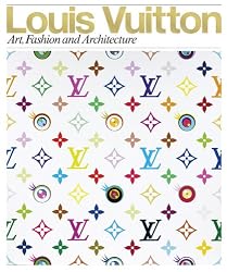 Louis Vuitton: Art, Fashion and Architecture
