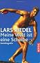 Lars Riedel - Meine Welt ist eine Scheibe: Autobiografie