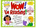 Wow! I'm Reading!: Fun Activities to Make Reading Happen