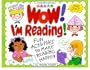 Wow! I'm Reading: Fun Activities to Make Reading Happen (Williamson Little Hands Book)