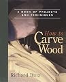 How to Carve Wood (Fine Woodworking Book)