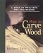 Books : How to Carve Wood: A Book of Projects and Techniques (Fine Woodworking Book): A Book of Projects and Techniques (Fine Woodworking Book)