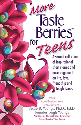 more taste berries for teens inspirational short stories and encouragement on life love friendship and tough