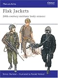 Flak Jackets : Twentieth Century Military Body Armour (Men at Arms Series, 157)