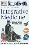 Complete Guide to Integrative Medicine: Combining the Best of Natural and Conventional Care