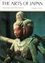 The Arts of Japan: Ancient and Medieval