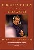 The Education of a Coach