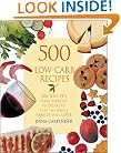 500 Low-Carb Recipes: 500 Recipes from Snacks to Dessert, That the Whole Family Will Love