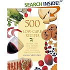 Buy 500 Low-Carb Recipes: 500 Recipes from Snacks to Dessert, That the Whole Family Will Love by  Dana Carpender