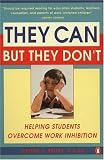 They Can but They Dont: Helping Students Overcome Work Inhibition