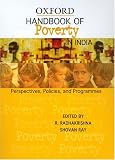 Handbook of Poverty in India: Perspectives, Policies, and Programmes (Oxford India Handbooks)