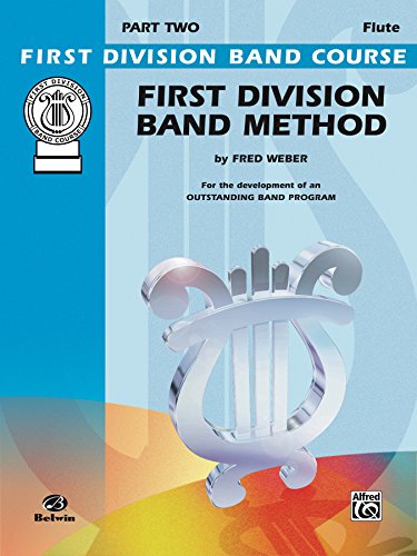 First Division Band Method, Part 2 for C Flute: For the Development of an Outstanding Band Program (First Division Band Course)
