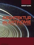 Architektur als Antinomie