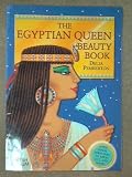 The Egyptian queen beauty book : discover the glamour secrets of the queens of ancient Egypt : with Egyptian jewellery to press out and make