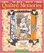 Quilted Memories: Journaling, Scrapbooking & Creating Keepsakes with Fabric