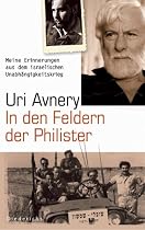 In den Feldern der Philister: Meine Erinnerungen aus dem israelischen Unabhängigkeitskrieg: Meine Erinnerungen aus dem israelischen ... "Die Kehrseite der Medaille" in einem Band