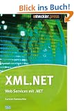 XML.NET. XML und Web Services mit dem .NET-Framework