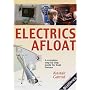 Practical Boat Owner's Electrics Afloat: A Complete Step by Step Guide for Boat Owners