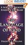 The Language of God: A Scientist Presents Evidence for Belief