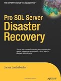 Pro SQL Server Disaster Recovery Pro SQL Server Disaster Recovery