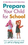 Prepare Your Child for School: How to Make Sure Your Child Gets Off to a Flying Start