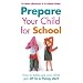 Prepare Your Child for School: How to Make Sure Your Child Gets Off to a Flying Start