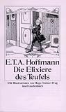 Die Elixiere des Teufels: Nachgelassene St�cke des Bruders Medardus, eines Kapuziners: Nachgelassene Papiere des Bruders Medardus, eines Kapuziners. ... in Callots Manier (insel taschenbuch)