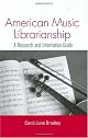 American Music Librarianship: A Research and Information Guide (Routledge Musical Bibliographies)