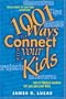 1001 Ways to Connect with Your Kids