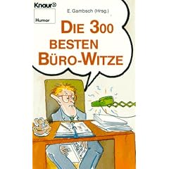 Die dreihundert besten B�ro- Witze. ( Humor).