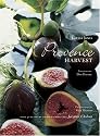 Provence Harvest: With recipes by Jacques Chibois