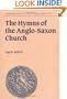 The Hymns of the Anglo-Saxon Church: A Study and Edition of the 'Durham Hymnal' (Cambridge Studies in Anglo-Saxon England)