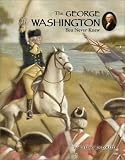  : The George Washington You Never Knew