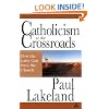 Catholicism at the Crossroads: How the Laity Can Save the Church