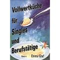 Vollwertk�che f�r Singles und Berufst�tige: (Band 4)
