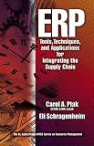 Erp: Tools, Techniques, and Applications for Integrating the Supply Chain (St. Lucie Press/Apics Series on Resource Management)